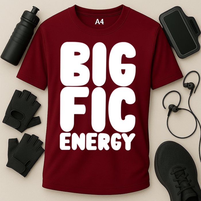 Funny Big Fic Energy Performance Shirt