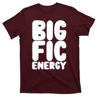 Funny Big Fic Energy T-Shirt