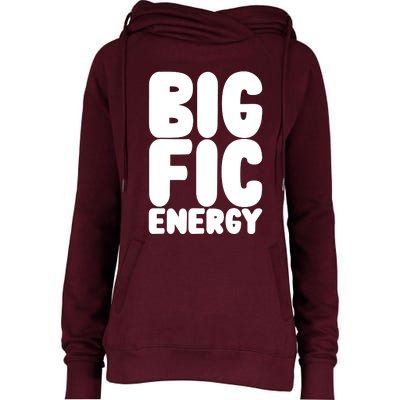 Funny Big Fic Energy Womens Funnel Neck Pullover Hood