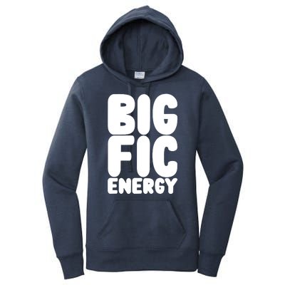 Funny Big Fic Energy Women's Pullover Hoodie