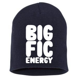 Funny Big Fic Energy Short Acrylic Beanie