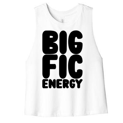 Funny Big Fic Energy Women's Racerback Cropped Tank