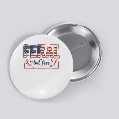 Feral but free america flag Button