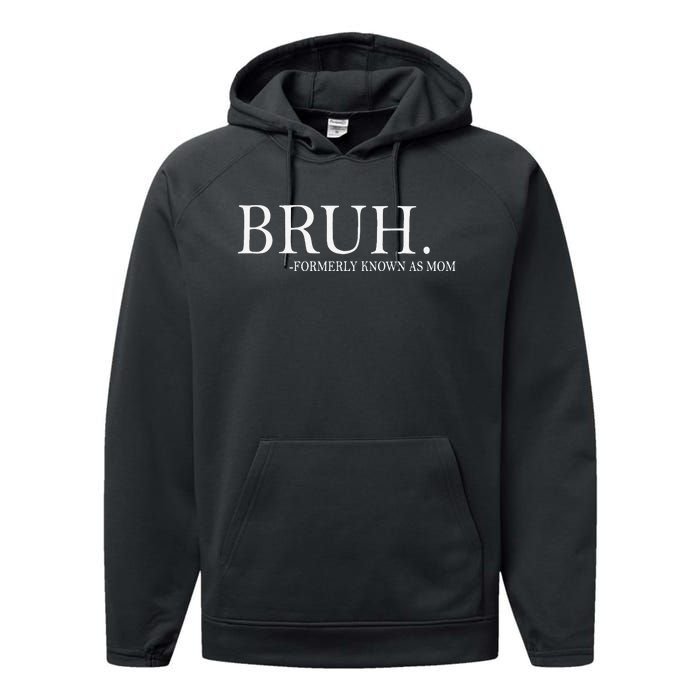 Funny Bruh Formerly Known As Mom Gift Performance Fleece Hoodie