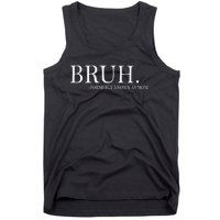 Funny Bruh Formerly Known As Mom Gift Tank Top