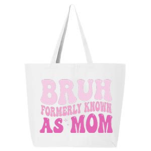 Funny Bruh Formerly Known As Mom Cute 25L Jumbo Tote