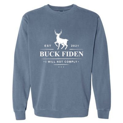 Funny Buck Fiden I Will Not Comply Anti Biden Liberals Garment-Dyed Sweatshirt