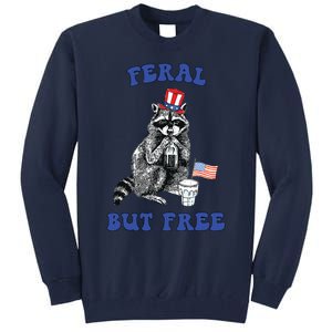 Feral But Free Funny 4th Of July Raccoon Independence Day Tall Sweatshirt