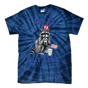 Feral But Free Funny 4th Of July Raccoon Independence Day Tie-Dye T-Shirt