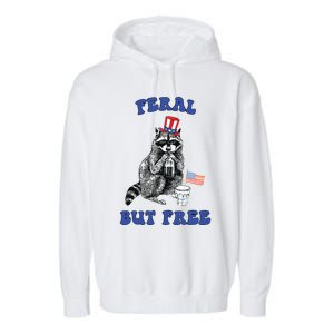 Feral But Free Funny 4th Of July Raccoon Independence Day Garment-Dyed Fleece Hoodie