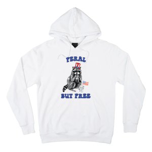 Feral But Free Funny 4th Of July Raccoon Independence Day Hoodie