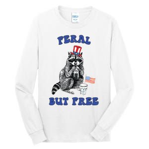 Feral But Free Funny 4th Of July Raccoon Independence Day Tall Long Sleeve T-Shirt