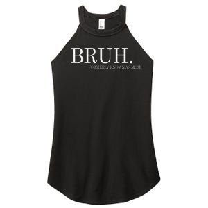 Funny Bruh Formerly Known As Mom Gift Women's Perfect Tri Rocker Tank