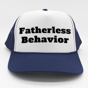 Fatherless Behavior Funny FatherS Day Sayings Meaningful Gift Trucker Hat