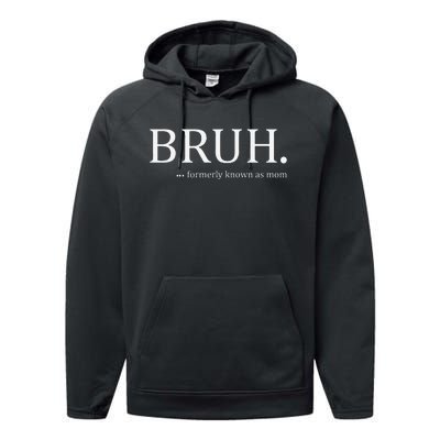 Funny Bruh Formerly Known As Mom Performance Fleece Hoodie