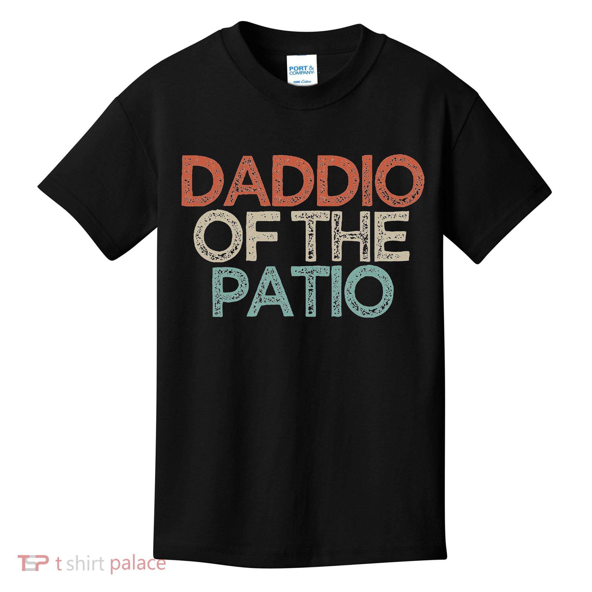 Funny Best Friend Gift Daddio Of The Patio Kids T-Shirt