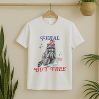 Feral But Free Funny Racoon 4th Of July T-Shirt