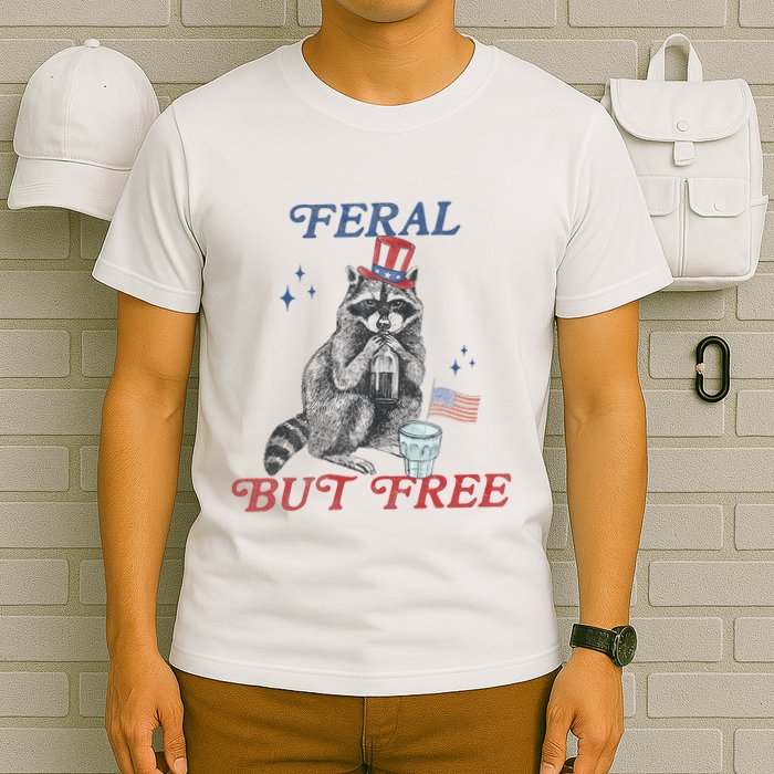 Feral But Free Funny Racoon 4th Of July T-Shirt