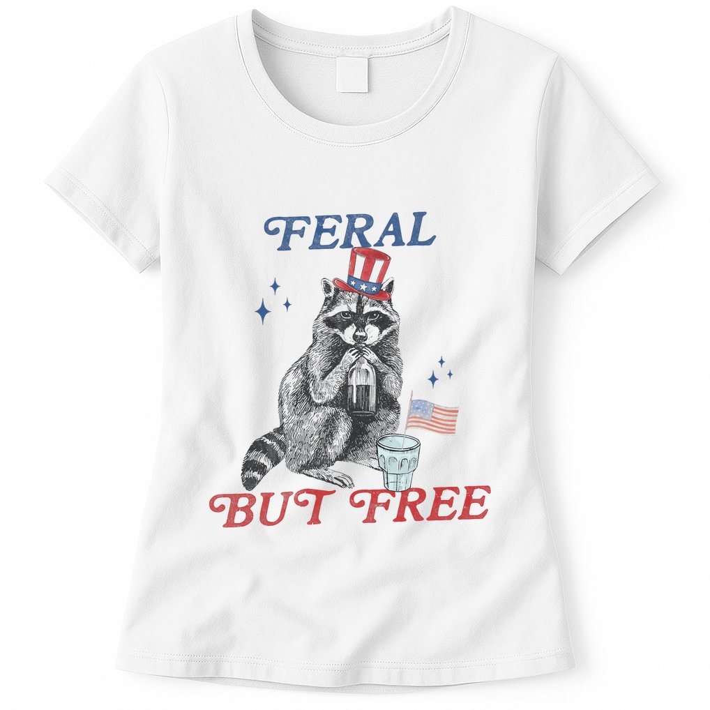 Feral But Free Funny Racoon 4th Of July Womens T-Shirt