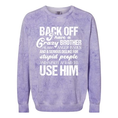 Funny Brother Funny Gift Back Off I Have Crazy Brother Gift Colorblast Crewneck Sweatshirt