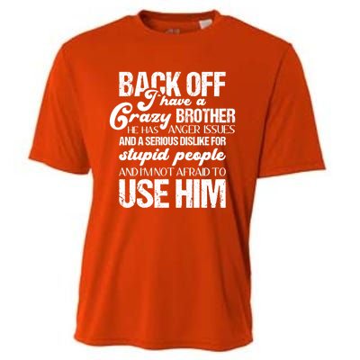 Funny Brother Funny Gift Back Off I Have Crazy Brother Gift Cooling Performance Crew T-Shirt