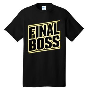 Final Boss Funny Tough As A Rock Wrestling Mma Gamer Tall T-Shirt