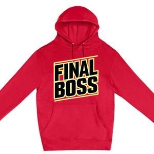 Final Boss Funny Tough As A Rock Wrestling Mma Gamer Premium Pullover Hoodie