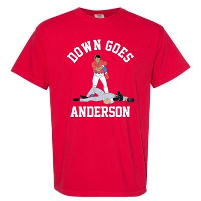 Funny Baseball Fight Down Goes Anderson Garment-Dyed Heavyweight T-Shirt