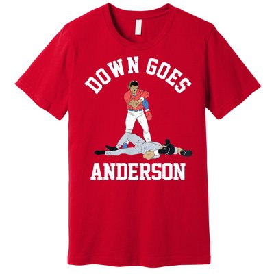 Funny Baseball Fight Down Goes Anderson Premium T-Shirt