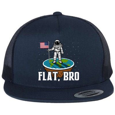 Flat Bro Funny Gift The Earth Is Flat Gift Flat Bill Trucker Hat