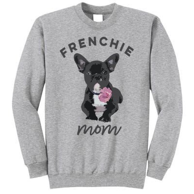 French Bulldog For Women Frenchie Mom Flower Tall Sweatshirt