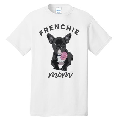 French Bulldog For Women Frenchie Mom Flower Tall T-Shirt