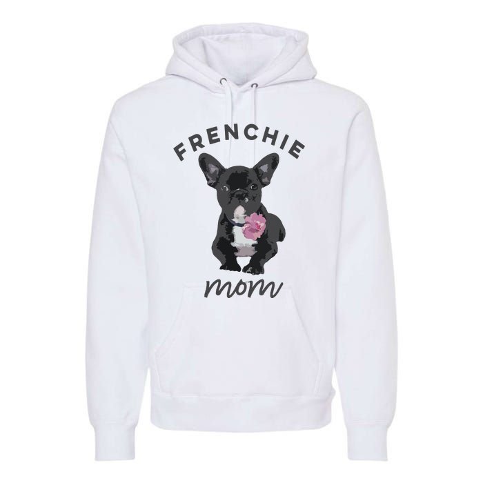 French Bulldog For Women Frenchie Mom Flower Premium Hoodie