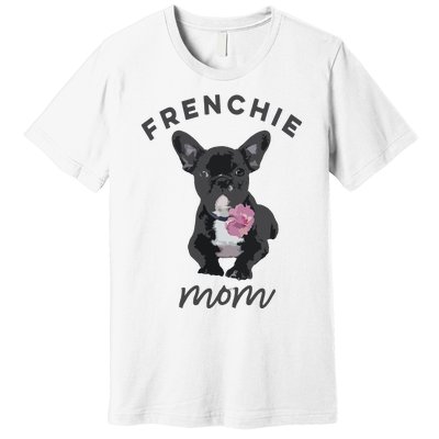 French Bulldog For Women Frenchie Mom Flower Premium T-Shirt