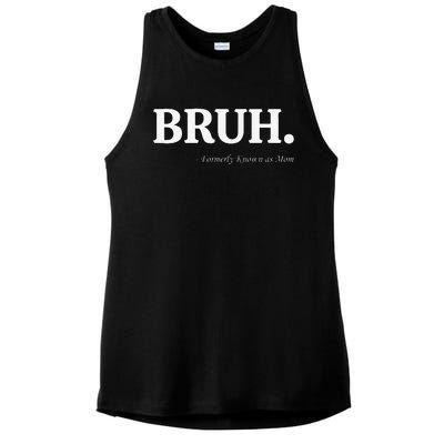 Funny Bruh Formerly Known As Mom Bruh Mom Mom Life Funny Mom Mommy Bruh Ladies PosiCharge Tri-Blend Wicking Tank