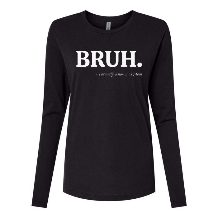 Funny Bruh Formerly Known As Mom Bruh Mom Mom Life Funny Mom Mommy Bruh Womens Cotton Relaxed Long Sleeve T-Shirt