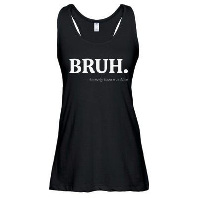 Funny Bruh Formerly Known As Mom Bruh Mom Mom Life Funny Mom Mommy Bruh Ladies Essential Flowy Tank