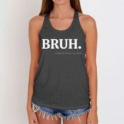 Funny Bruh Formerly Known As Mom Bruh Mom Mom Life Funny Mom Mommy Bruh Women's Knotted Racerback Tank