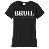 Funny Bruh Formerly Known As Mom Bruh Mom Mom Life Funny Mom Mommy Bruh Women's T-Shirt