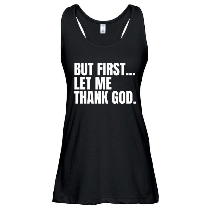 Funny But First Let Me Thank God Ladies Essential Flowy Tank