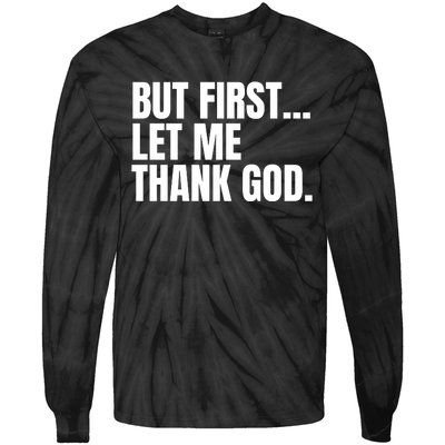 Funny But First Let Me Thank God Tie-Dye Long Sleeve Shirt