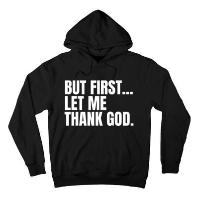 Funny But First Let Me Thank God Tall Hoodie