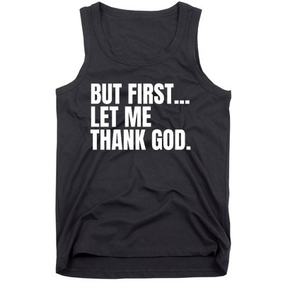 Funny But First Let Me Thank God Tank Top