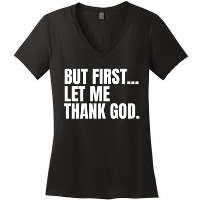 Funny But First Let Me Thank God Women's V-Neck T-Shirt