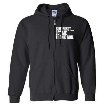 Funny But First Let Me Thank God Full Zip Hoodie