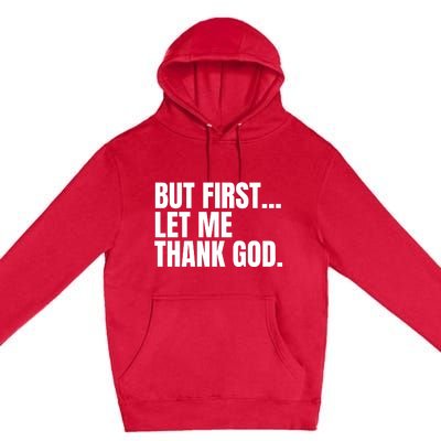 Funny But First Let Me Thank God Premium Pullover Hoodie