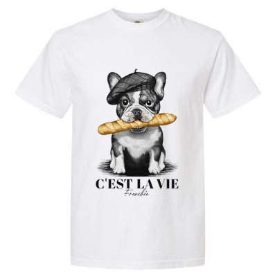French Bulldog Frenchie Dog Lover Dad Dog Mom CEst La Vie Garment-Dyed Heavyweight T-Shirt