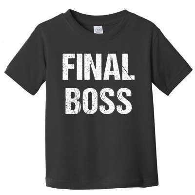 Final Boss Toddler T-Shirt