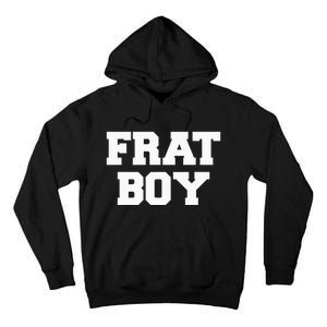 Frat Boy Funny Fraternity College Rush Party Greek Tall Hoodie