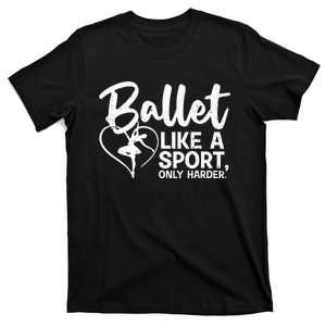 Funny Ballet For Women Girl Ballerina Dance Recital Sports T-Shirt